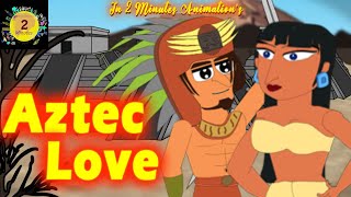 Aztec Love Story Popocatépetl and Iztaccíhuatl [upl. by Samaria]