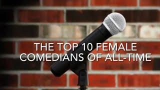 The Top 10 Female Comedians of AllTime [upl. by Chiou]