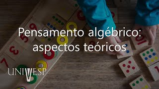 Fundamentos no Ensino de Matemática  Pensamento algébrico aspectos teóricos [upl. by Zurkow]