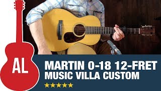 Martin 018 MV Custom 12fret  The Mike Tyson of Acoustics [upl. by Ydnak]