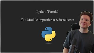 14 Python Tutorial  Module importieren und installieren [upl. by Leen344]