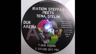 Iration Steppas meets Tena Stelin Dub Arena  Stand Off Mix [upl. by Kcirad]