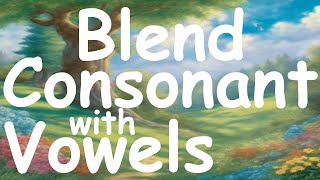 Blend Consonant Sound with Vowel Sound AEIOU blending CV Phonics Two Letter Sounds Short Vowel Sound [upl. by Osbert585]