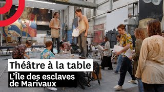 Théâtre à la table  LÎle des esclaves de Marivaux [upl. by Ariaj]