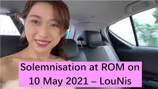 Solemnisation at ROM on 10 May 2021  LouNis [upl. by Akiner]