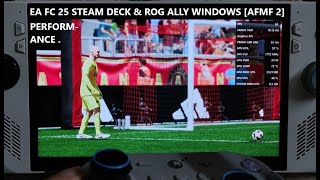 EA Sports FC 25 Steam Deck amp Rog Ally Z1E AFMF 2 Frame Generation Windows Performance [upl. by Aidole]