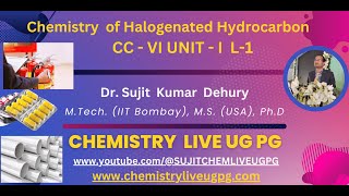 CHEMISTRY OF ALKYL HALIDES ARYL HALIDES LECTURE 1 CC VI UNIT I [upl. by Iain]