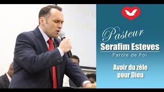 Avoir du zèle pour Dieu  Parole de Foi  Pr Serafim Esteves [upl. by Ahsile285]