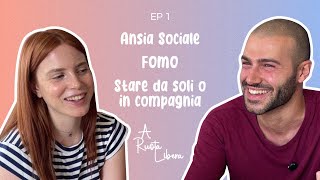 Ep 1 Ansia SocialeFOMOStare da soli o sempre in compagnia [upl. by Anneirda888]