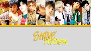 PENTAGON 펜타곤  SHINE 빛나리 lyrics HanRomEng  colorcoded [upl. by Filler]