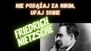 Nietzsche  Nie podążaj za nikim ufaj sobie [upl. by Haida]