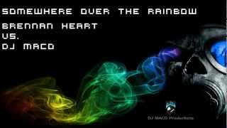 Somewhere Over The Rainbow Brennan Heart Vs DJ MACO [upl. by Kumagai]