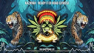 Kazayah  Ready Fi Di Road 🔥 New Reggae 2024  Roots Reggae 2024  Jamaican Reggae 2024  Lyrics [upl. by Riess]