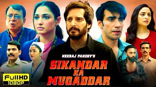 Sikandar Ka Muqaddar Full Movie 2024  Jimmy Shergill Avinash Tiwary Tamannaah  Reviews amp Facts [upl. by Red808]