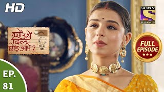 Kyun Utthe Dil Chhod Aaye  Ep 81  Full Episode  17th May 2021 [upl. by Razatlab]