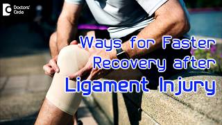 Ways of faster recovery after ligament tear  Dr Navinchand D J [upl. by Gilba]