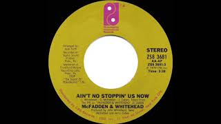 1979 HITS ARCHIVE Ain’t No Stoppin’ Us Now  McFadden amp Whitehead 45 single version1 RampB hit [upl. by Gunilla]