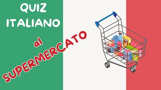 AL SUPERMERCATO QUIZ DI ITALIANO easy A1  Sai rispondere learnitalian italianquiz easyitalian [upl. by Areehs]