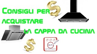 Consigli per acquistare la cappa [upl. by Yeldarb98]