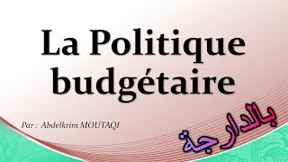 la politique budgétaire  بالدارجة [upl. by Desdee]