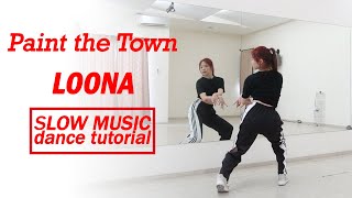 이달의 소녀 LOONA quotPTT Paint The Townquot Dance Tutorial  Mirrored  Slow Music [upl. by Fowle]