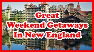 5 Great Weekend Getaways In New England  US Weekend Getaways [upl. by Zwiebel]