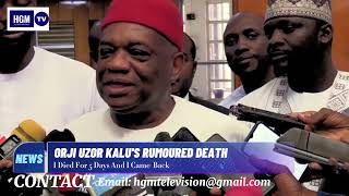 WATCH ORJI UZOR KALU SPEAK ON HIS RUMOURED DEATH [upl. by Atnim908]