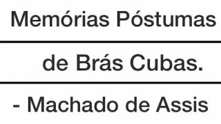 Resumo de Memórias póstumas de Brás Cubas Machado de Assis [upl. by Beaumont]