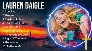 Lauren Daigle Christian Worship Songs 2024  Joyful Praise And Worship Songs [upl. by Alexandro]