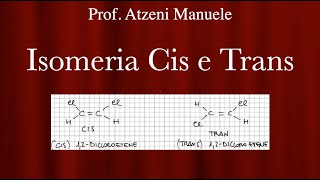 Isomeria Cis Trans L32 ProfAtzeni ISCRIVITI [upl. by Rorrys]