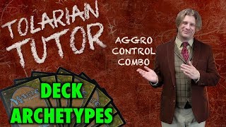 Tolarian Tutor Deck Archetypes  Aggro Control Combo  A Magic The Gathering Study Guide [upl. by Champaigne]