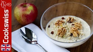 Cookswiss quotBircher Muesliquot  Swiss Muesli recipe [upl. by Raskin]