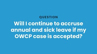 Will I continue to accrue annual and sick leave if my OWCP case is accepted [upl. by Eiramanitsirhc]