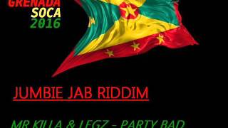 Mr Killa amp Legz  Party Bad  Jumbie Jab Riddim  Grenada Soca 2016 [upl. by Fasano]