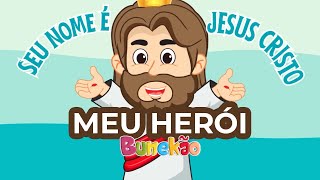 Bunekão de Jesus  Meu Herói [upl. by Gavrah54]