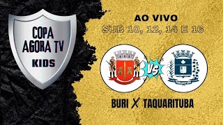 BURI x TAQUARITUBA  COPA AGORA TV KIDS  SUB 10 12 14 E 16  RODADA 04 [upl. by Wileen537]