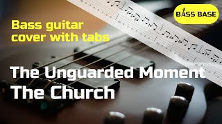 The Church  The Unguarded Moment  Bass cover with tabs [upl. by Eiggep]