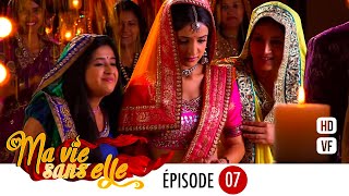 Ma vie sans elle  EPS 07  Rangrasiya Version Française  Complet  HD [upl. by Negyam15]