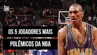 TOP 5 JOGADORES MAIS POLÊMICOS DA HISTÓRIA DA NBA  BASQUETE TALKS 408 [upl. by Hintze]