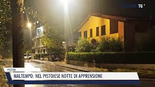 20240909 PISTOIA  MALTEMPO NEL PISTOIESE NOTTE DI APPRENSIONE [upl. by Dnomed]