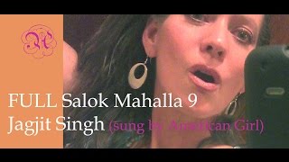 FULL Salok Mahalla 9  Jagjit Singh sung by American Girl [upl. by Elgna]