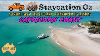 EP45 Crusin the Capricorn Coast  Yeppoon Great Keppel Rockhampton Gladstone  Lap of Australia [upl. by Enyal]