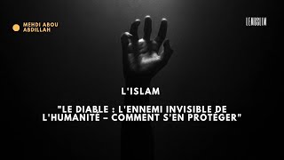 Le diable est lennemi juré de lhumanité toujours prêt à nous égarer [upl. by Akitan]