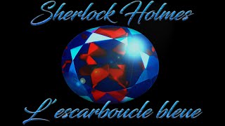 Livre audio vivant 🎧 Lescarboucle bleue 🎧 Sherlock Holmes [upl. by Dewhirst65]