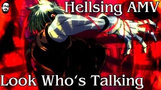 Hellsing Ultimate AMV  Look Who´s Talking [upl. by Drisko]