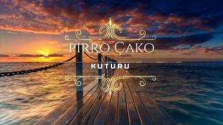 PIRRO ÇAKO  KUTURU [upl. by Binette402]