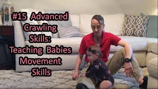 15 Advanced Crawling Skills Teaching Babies Movement Skills [upl. by Harness]