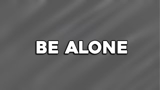 Blxst  Be Alone Lyrics [upl. by Pet]