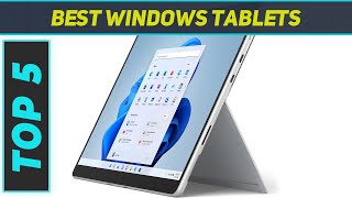 Top 5 Windows Tablets in 2024 [upl. by Boyse562]