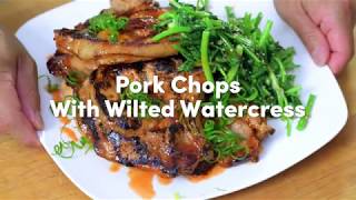 Pork Chops with Wilted Watercress Recipe [upl. by Adien412]